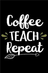 Coffee Teach Repeat
