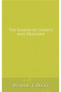 The Season of Ghosts and Dragons
