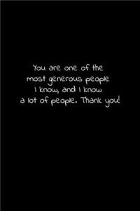 You are one of the most generous people I know, and I know a lot of people. Thank you!