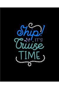 Ship! it�s cruise time