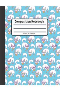 Composition Notebook: Cool Cat Edition: Single Subject, School Writing Journal, Blank Lined Book