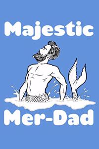 Majestic Mer Dad