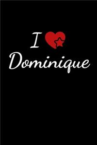 I love Dominique