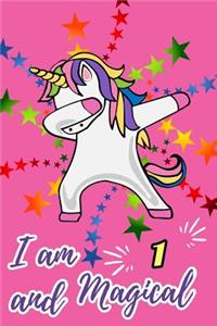 I Am 1 and Magical: Beautiful Pink Dabbing Unicorn Happy Birthday Gift Journal for 1 Year Old Girls