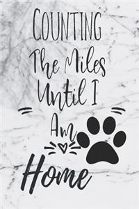 Counting The Miles Until I Am Home
