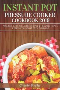 Instant Pot Pressure Cooker Cookbook 2019