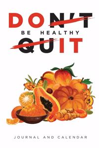 Don't Quit Be Healthy