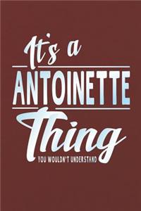 It's a Antoinette Thing You Wouldn't Understand