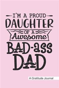 I'm a Proud Daughter of a Awesome Bad-ass Dad - A Gratitude Journal