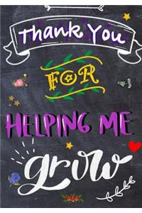 Thank You For Helping Me Grow