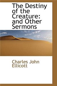 The Destiny of the Creature