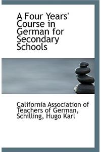 A Four Years Course in German for Secondary Schools