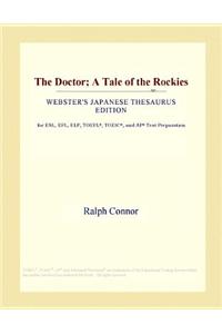 The Doctor; A Tale of the Rockies (Webster's Japanese Thesaurus Edition)