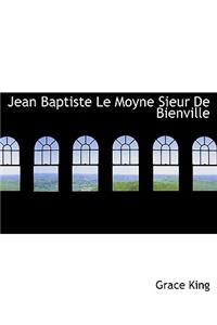 Jean Baptiste Le Moyne Sieur de Bienville
