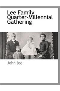 Lee Family Quarter-Millennial Gathering