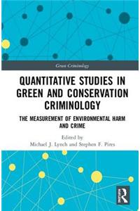 Quantitative Studies in Green and Conservation Criminology