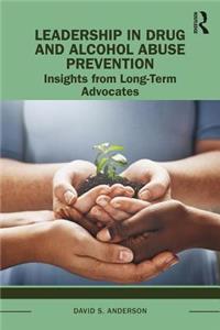 Leadership in Drug and Alcohol Abuse Prevention