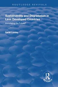 Sustainability and Degradation in Less Developed Countries