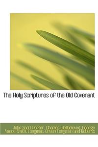 The Holy Scriptures of the Old Covenant