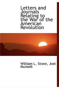 Letters and Journals Relating to the War of the American Revolution