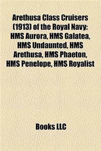 Arethusa Class Cruisers (1913) of the Royal Navy