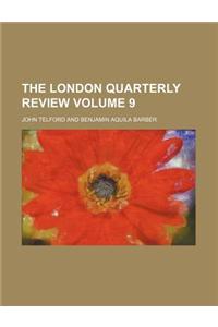 The London Quarterly Review Volume 9