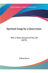 Spiritual Songs by a Quarryman