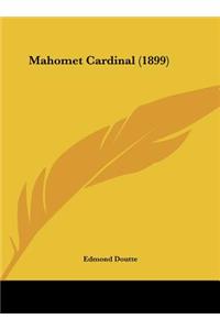 Mahomet Cardinal (1899)