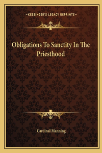 Obligations to Sanctity in the Priesthood