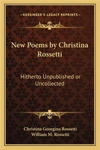 New Poems by Christina Rossetti