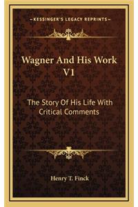 Wagner and His Work V1