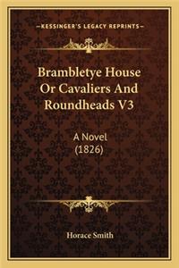 Brambletye House Or Cavaliers And Roundheads V3