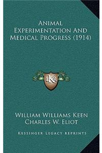 Animal Experimentation And Medical Progress (1914)
