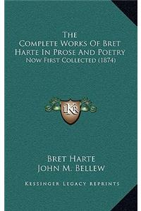 Complete Works Of Bret Harte In Prose And Poetry