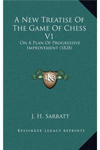 A New Treatise of the Game of Chess V1