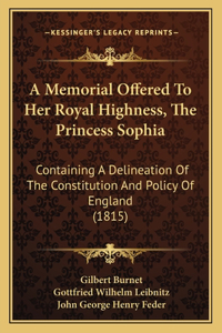 A Memorial Offered To Her Royal Highness, The Princess Sophia