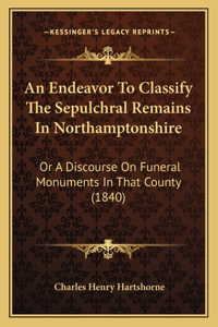 Endeavor To Classify The Sepulchral Remains In Northamptonshire