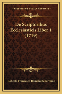 De Scriptoribus Ecclesiasticis Liber 1 (1719)