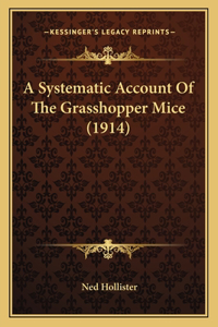 Systematic Account Of The Grasshopper Mice (1914)