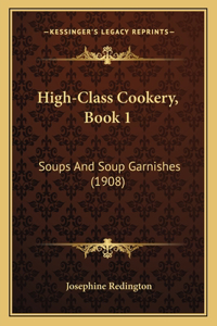 High-Class Cookery, Book 1