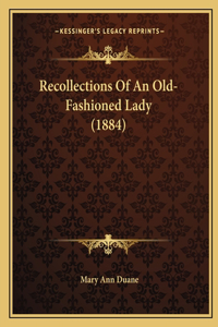 Recollections Of An Old-Fashioned Lady (1884)