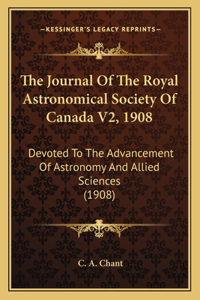 The Journal Of The Royal Astronomical Society Of Canada V2, 1908