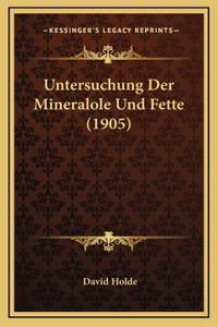 Untersuchung Der Mineralole Und Fette (1905)