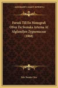 Forsok Till En Monografi Ofver De Svenska Arterna Af Algfamiljen Zygnemaceae (1868)