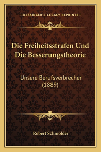 Freiheitsstrafen Und Die Besserungstheorie