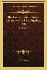 The Contention Between Liberality And Prodigality, 1602 (1913)