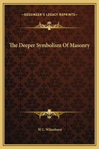 Deeper Symbolism Of Masonry