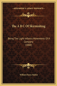 The A B C Of Skirmishing