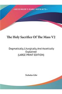 The Holy Sacrifice of the Mass V2