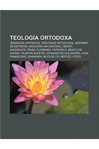 Teologia Ortodoxa: Jerarquia Ortodoxa, Teologos Ortodoxos, Jeronimo de Estridon, Gregorio Nacianceno, Obispo, Sacerdote, Pavel Florenski